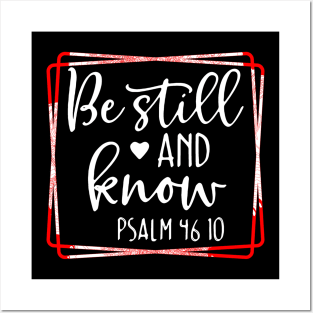 Be Still and Know Psalms 46 Posters and Art